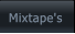 Mixtape's Mixtape's